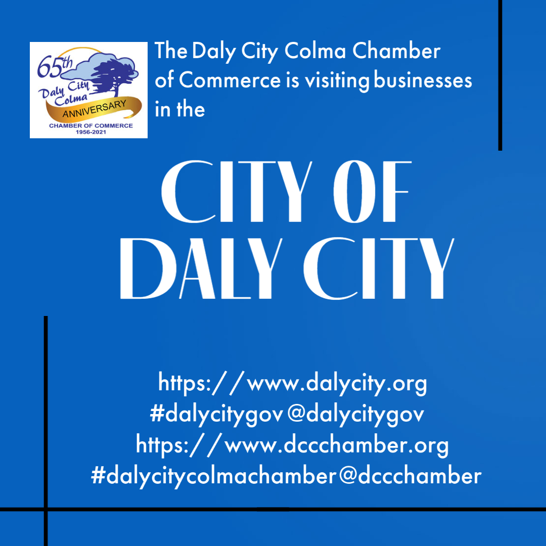 Daly City Colma Chamber is visiting businesses in the City of Daly City